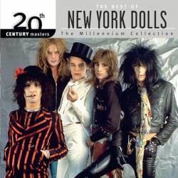 New York Dolls : 20TH Century Masters : the Millennium Collection
